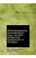 Wirtembergisches Urkundenbuch; Hrsg. Von Dem K Niglichen Staatsarchiv in Stuttgart