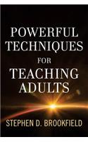 Powerful Techniques for Teaching Adults