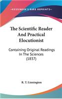 The Scientific Reader And Practical Elocutionist: Containing Original Readings In The Sciences (1837)
