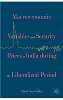Macroeconomic Variables and Security Prices in India During the Liberalised Period