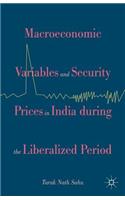 Macroeconomic Variables and Security Prices in India During the Liberalised Period