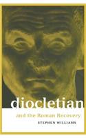 Diocletian and the Roman Recovery