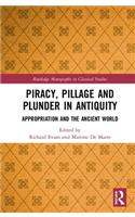 Piracy, Pillage, and Plunder in Antiquity: Appropriation and the Ancient World