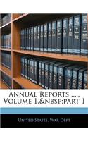 Annual Reports ...., Volume 1, part 1: (English)