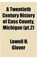 A Twentieth Century History of Cass County, Michigan (PT.2)