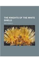 The Knights of the White Shield: (English)