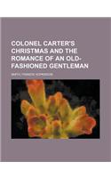 Colonel Carter's Christmas and the Romance of an Old-Fashioned Gentleman