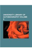 University Library of Autobiography Volume 8: (English)