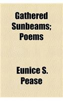 Gathered Sunbeams; Poems