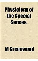 Physiology of the Special Senses.