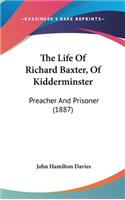 The Life of Richard Baxter, of Kidderminster