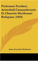 Ptolemaei Eordaei, Aristobuli Cassandrensis Et Charetis Mytilenaei Reliquiae (1844)