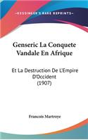 Genseric La Conquete Vandale En Afrique