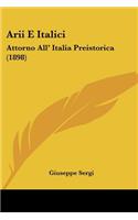 Arii E Italici: Attorno All' Italia Preistorica (1898)(Italian)