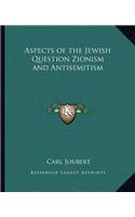 Aspects of the Jewish Question Zionism and Antisemitism
