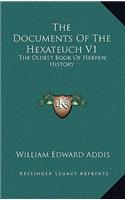 The Documents Of The Hexateuch V1: The Oldest Book Of Hebrew History