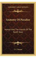 Anatomy of Paradise
