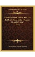 Recollections Of Mexico And The Battle Of Buena Vista, February 22 And 23, 1847 (1851)