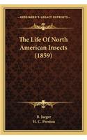 Life of North American Insects (1859) the Life of North American Insects (1859)