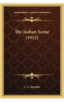 Indian Scene (1912) the Indian Scene (1912)