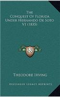 The Conquest of Florida Under Hernando de Soto V1 (1835)