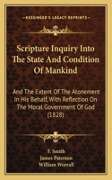 Scripture Inquiry Into the State and Condition of Mankind