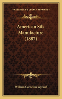 American Silk Manufacture (1887)