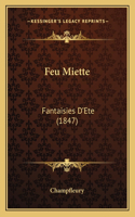 Feu Miette: Fantaisies D'Ete (1847)(French)
