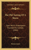 The Old Taming Of A Shrew