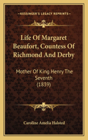 Life Of Margaret Beaufort, Countess Of Richmond And Derby
