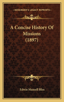 A Concise History Of Missions (1897): (English)