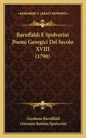 Baruffaldi E Spolverini Poemi Georgici Del Secolo XVIII (1790): (Italian)