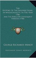 The History Of The Insurrections, In Massachusetts, In The Year 1786