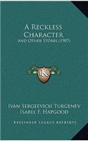 A Reckless Character: And Other Stores (1907)