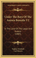 Under The Rays Of The Aurora Borealis V2