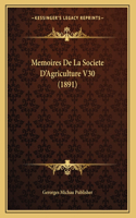 Memoires De La Societe D'Agriculture V30 (1891)