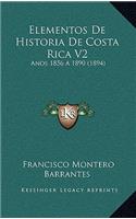 Elementos de Historia de Costa Rica V2: Anos 1856 a 1890 (1894)