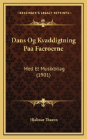 Dans Og Kvaddigtning Paa Faeroerne: Med Et Musikbilag (1901)