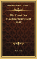 Die Kunst Der Maulbeerbaumzucht (1841)