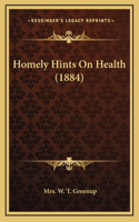 Homely Hints On Health (1884)