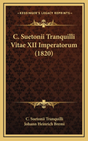 C. Suetonii Tranquilli Vitae XII Imperatorum (1820)