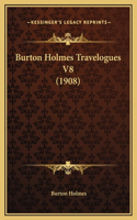 Burton Holmes Travelogues V8 (1908)