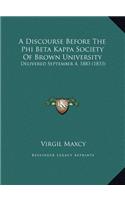 A Discourse Before The Phi Beta Kappa Society Of Brown University