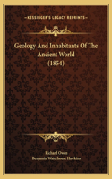 Geology And Inhabitants Of The Ancient World (1854)