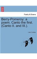 Berry-Pomeroy: A Poem. Canto the First. (Canto II. and III.).(English)