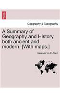 A Summary of Geography and History both ancient and modern. [With maps.]: (English)