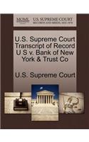 U.S. Supreme Court Transcript of Record U S V. Bank of New York & Trust Co