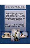 Kanarek (Irving) V. Superior Court of California for County of Los Angeles U.S. Supreme Court Transcript of Record with Supporting Pleadings