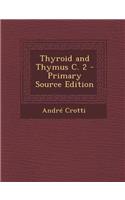 Thyroid and Thymus C. 2