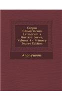 Corpus Glossariorum Latinorum a Gustavo Loewe, Volume 4